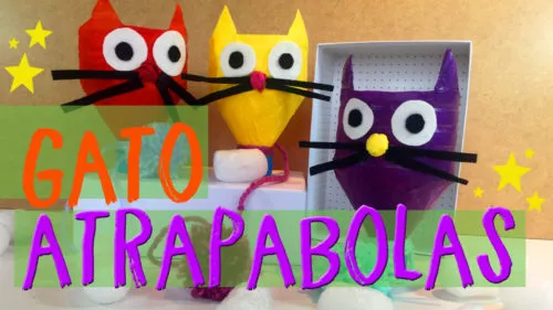 ¡Gato atrapabolas! Cómo hacer juguetes reciclados para niños
