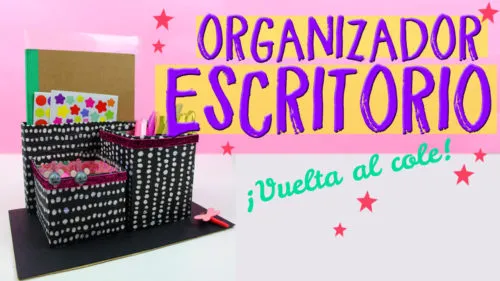 Manualidades: ORGANIZADOR de Escritorio / PORTALAPICES (Vuelta al