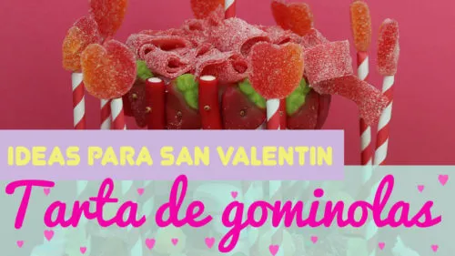 Tarta con chuches para San Valentín